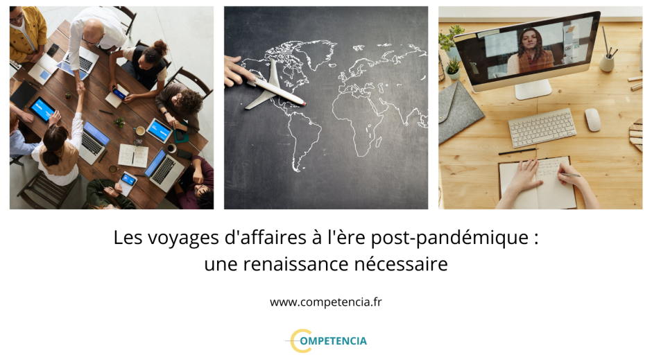 Les voyages d'affaires à l'ère post-pandémique : une renaissance nécessaire